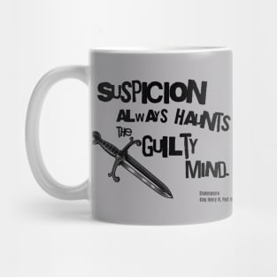 Suspicion always haunts the guilty mind Shakespeare Mug